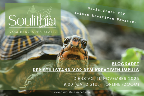 Blockade? Stillstand vor dem kreativen Impuls - Soulithia für den kreativen Prozess (3 von 4, 11.11.)
